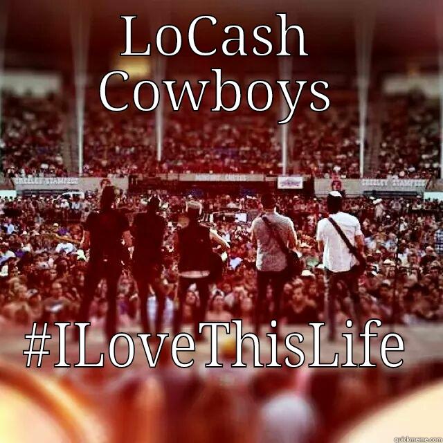 LOCASH COWBOYS #ILOVETHISLIFE Misc