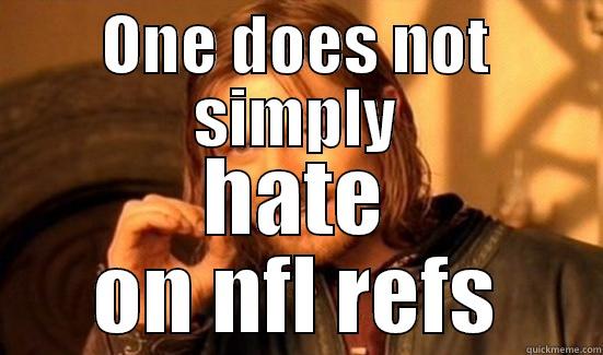 ONE DOES NOT SIMPLY HATE ON NFL REFS Boromir