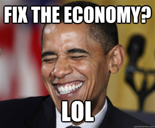 Fix the Economy? lol  