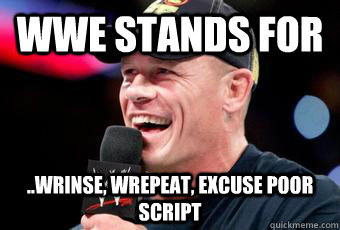 wwe stands for ..wrinse, wrepeat, excuse poor script - wwe stands for ..wrinse, wrepeat, excuse poor script  WWE merrygoround