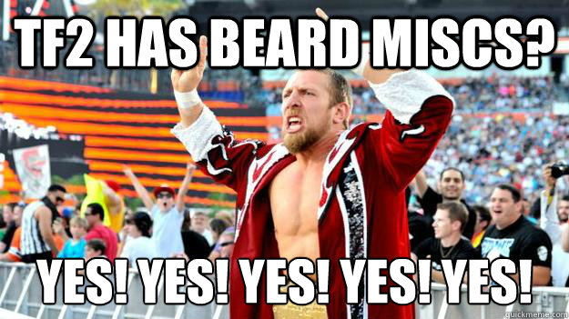 TF2 HAS BEARD MISCS? YES! YES! YES! YES! YES! - TF2 HAS BEARD MISCS? YES! YES! YES! YES! YES!  DANIEL BRYAN YES