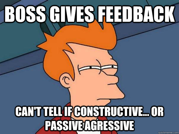 Boss Gives Feedback can't tell if constructive... or passive agressive - Boss Gives Feedback can't tell if constructive... or passive agressive  Futurama Fry