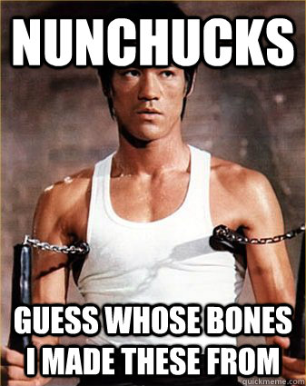 Nunchucks Guess whose bones I made these from  