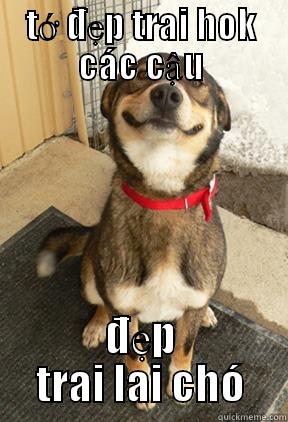 TỚ ĐẸP TRAI HOK CÁC CẬU ĐẸP TRAI LAI CHÓ Good Dog Greg
