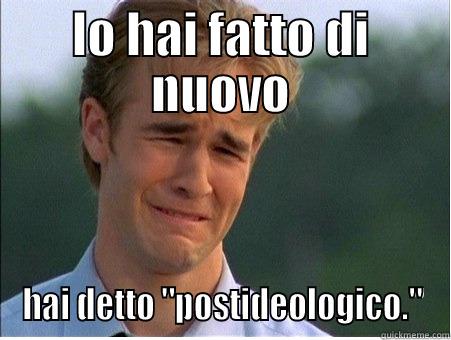 LO HAI FATTO DI NUOVO HAI DETTO 