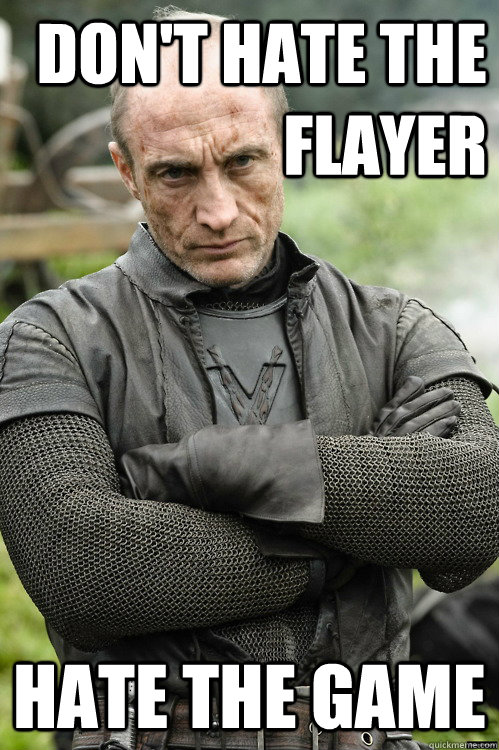 Don't hate the Flayer Hate the Game - Don't hate the Flayer Hate the Game  Roose Bolton not impressed