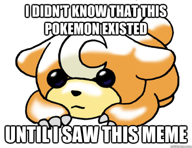 I didn't know that this pokemon existed until I saw this meme  Confession Teddiursa