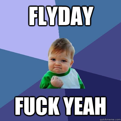 FLYDAY FUCK YEAH - FLYDAY FUCK YEAH  Success Kid