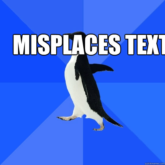  Misplaces Text  Socially Awkward Penguin