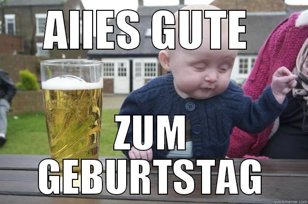 ALLES GUTE  ZUM GEBURTSTAG drunk baby