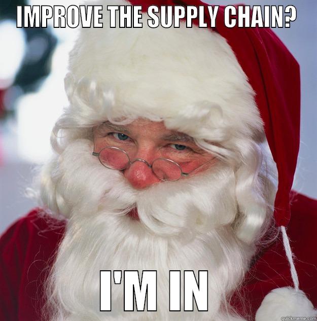 IMPROVE THE SUPPLY CHAIN? I'M IN Scumbag Santa