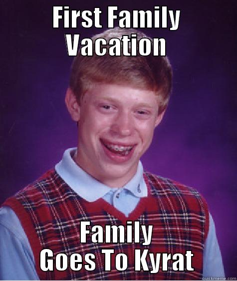 FIRST FAMILY VACATION FAMILY GOES TO KYRAT Bad Luck Brian