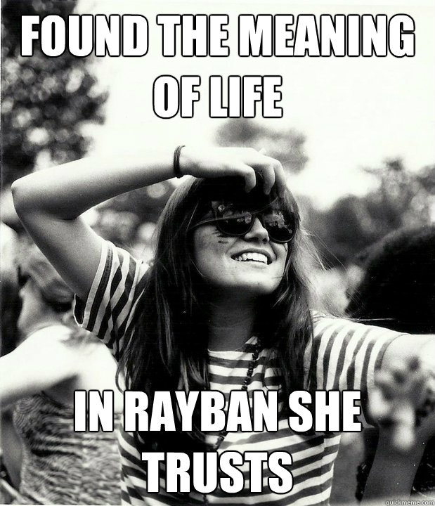 found the meaning of life in rayban she trusts  Georgetown Hipster