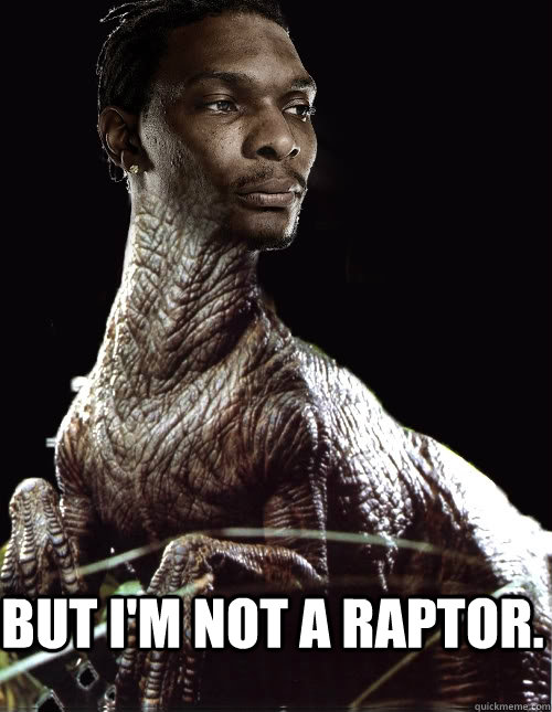 But I'm Not A Raptor. - But I'm Not A Raptor.  Chris Bosh Raptor