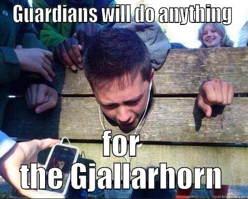 GUARDIANS WILL DO ANYTHING FOR THE GJALLARHORN Misc