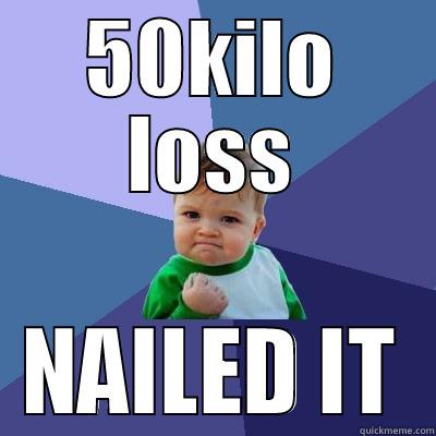 50KILO LOSS NAILED IT Success Kid