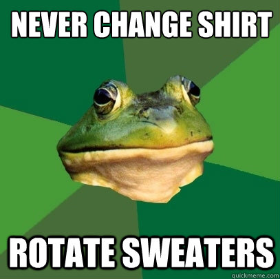 Never change shirt Rotate sweaters  Foul Bachelor Frog