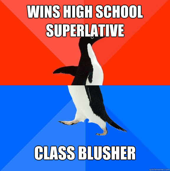 Wins High School superlative CLASS BLUSHER  Socially Awesome Awkward Penguin