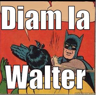 DIAM LA  WALTER Slappin Batman