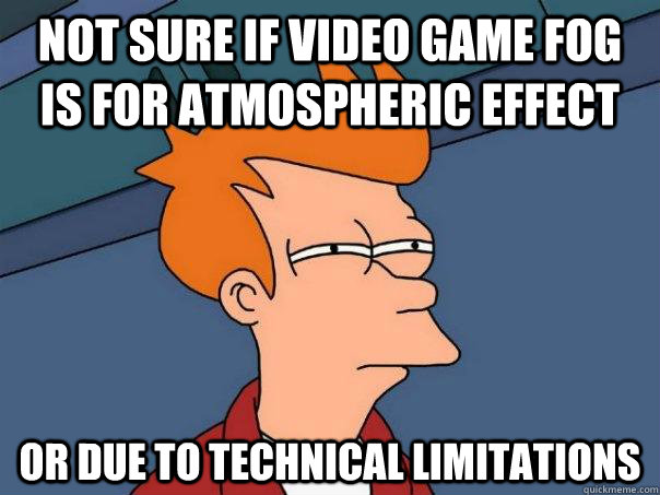 Not Sure If Video Game Fog Is For Atmospheric Effect Or Due To Technical Limitations  Futurama Fry