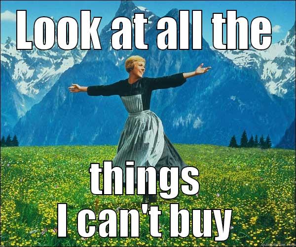 LOOK AT ALL THE THINGS I CAN'T BUY Misc
