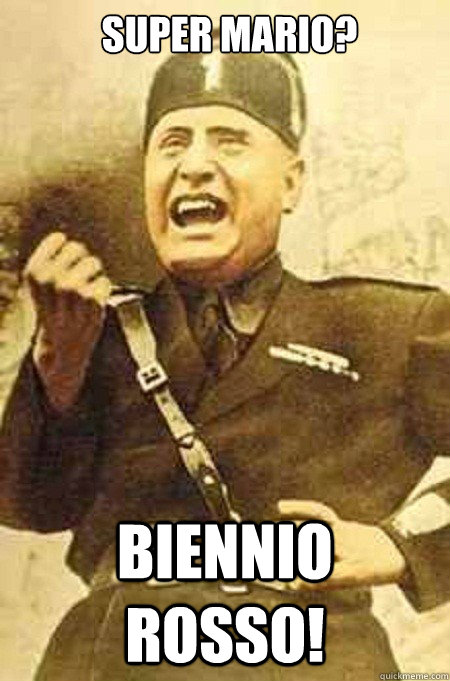 Super Mario? Biennio Rosso!  