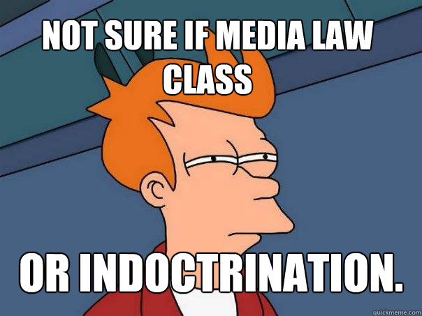 not sure if media law class or indoctrination.  Futurama Fry
