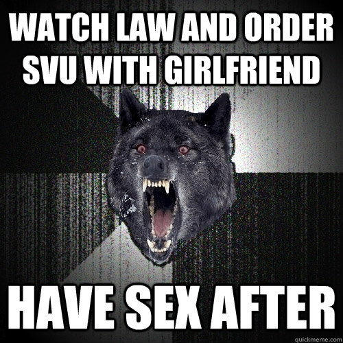 Watch law and order svu with girlfriend have sex after  Insanity Wolf