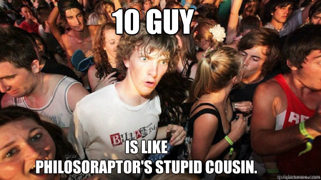 10 guy is like
philosoraptor's stupid cousin.  Clarity Clarence