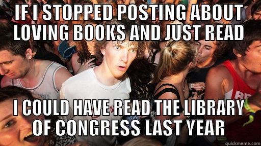IF I STOPPED POSTING ABOUT LOVING BOOKS AND JUST READ I COULD HAVE READ THE LIBRARY OF CONGRESS LAST YEAR Sudden Clarity Clarence