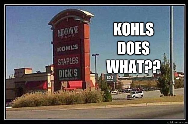 Kohls does what??  kohls staples dicks