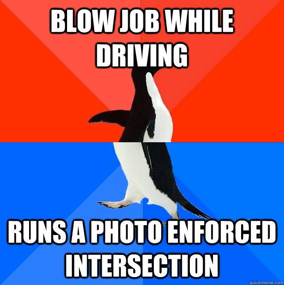 blow job while driving runs a photo enforced intersection   Socially Awesome Awkward Penguin