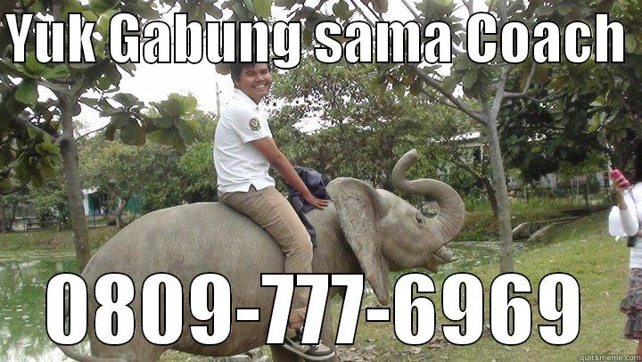 YUK GABUNG SAMA COACH  0809-777-6969 Misc