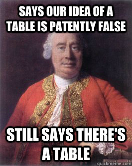 Says our idea of a table is patently false Still says there's a table  