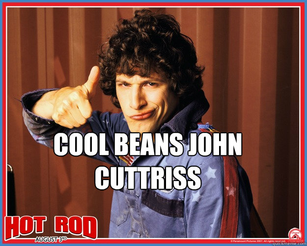 Cool beans John Cuttriss        