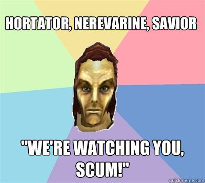 Hortator, Nerevarine, Savior 
