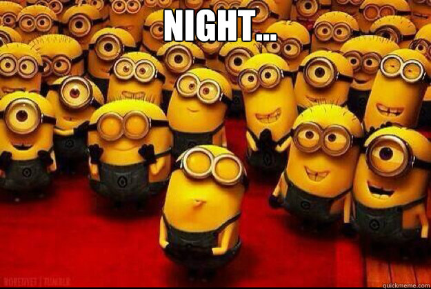 night...   minion