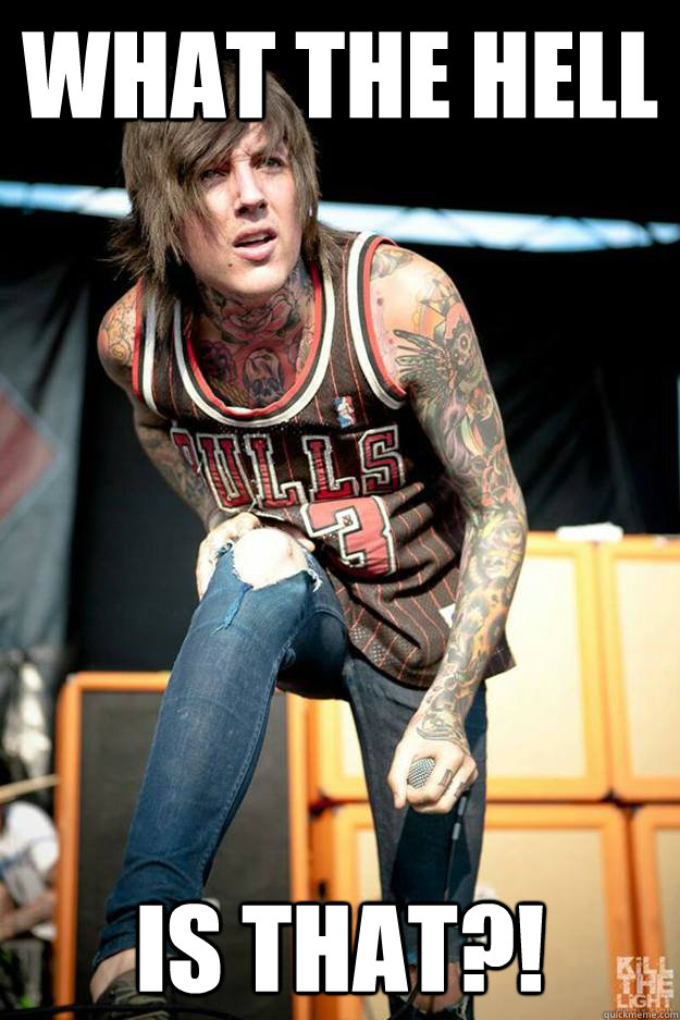 What the hell is that?! - What the hell is that?!  oli sykes