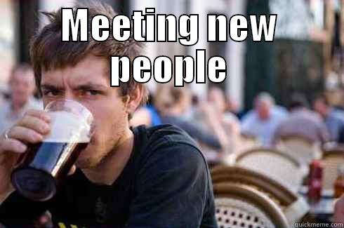 MEETING NEW PEOPLE  Lazy College Senior