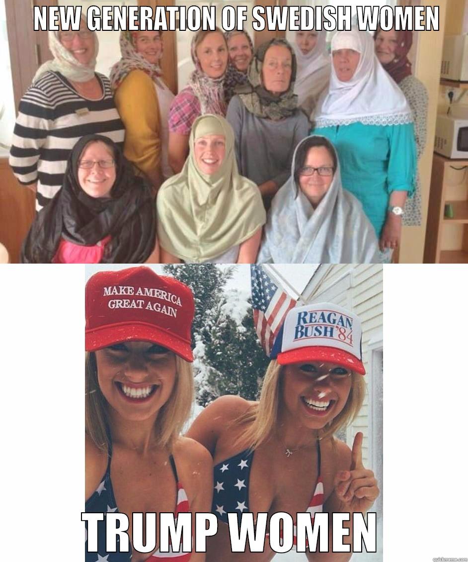 Swedish Women vs Trump Women -   NEW GENERATION OF SWEDISH WOMEN TRUMP WOMEN Misc