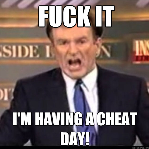 FUCK IT I'm Having A Cheat Day! - FUCK IT I'm Having A Cheat Day!  Bill OReilly