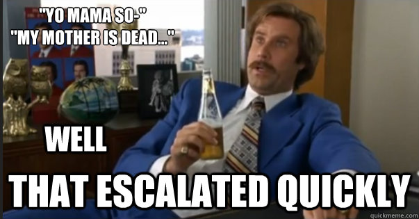 That escalated quickly well 