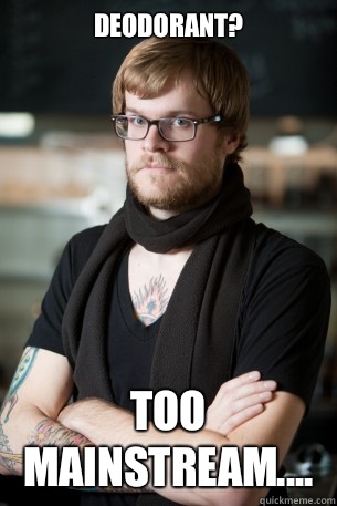 Deodorant?  Too mainstream....  Hipster Barista