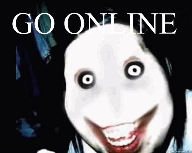  GO ONLINE  Jeff the Killer