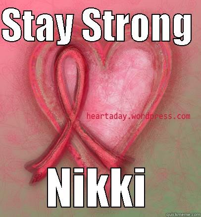 STAY STRONG  NIKKI Misc
