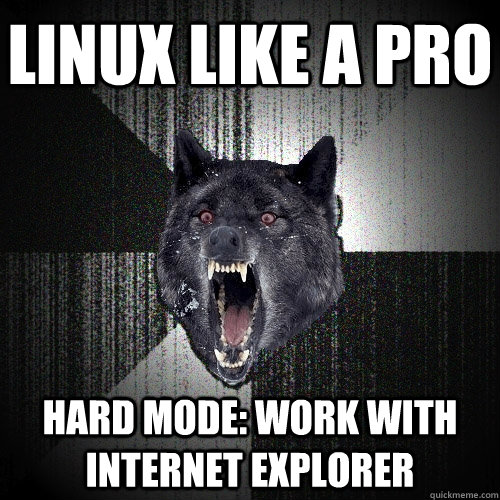 Linux like a pro Hard mode: work with internet explorer  Insanity Wolf