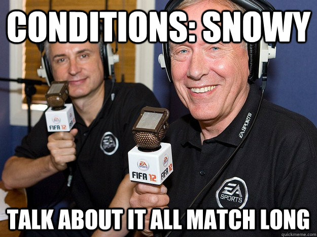 Conditions: Snowy Talk about it all match long   FIFA 12 commentators