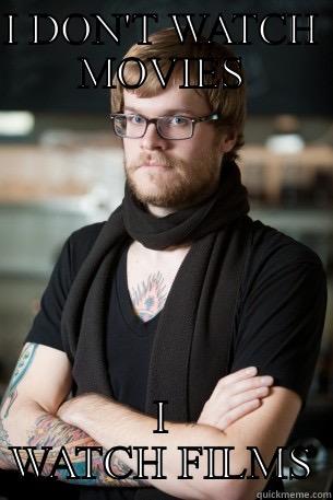 Pretentious Hipster - I DON'T WATCH MOVIES I WATCH FILMS Hipster Barista