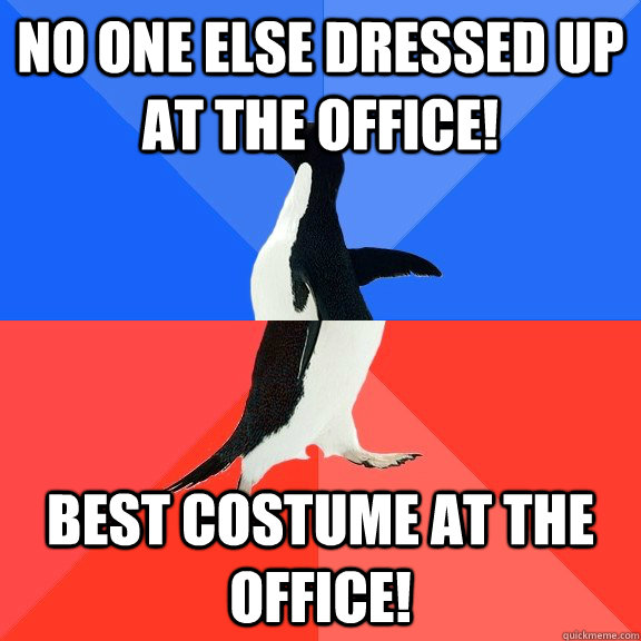 No one else dressed up at the office! Best Costume at the office!  Socially Awkward Awesome Penguin