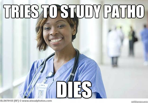 Tries to study patho Dies - Tries to study patho Dies  Nursing Student